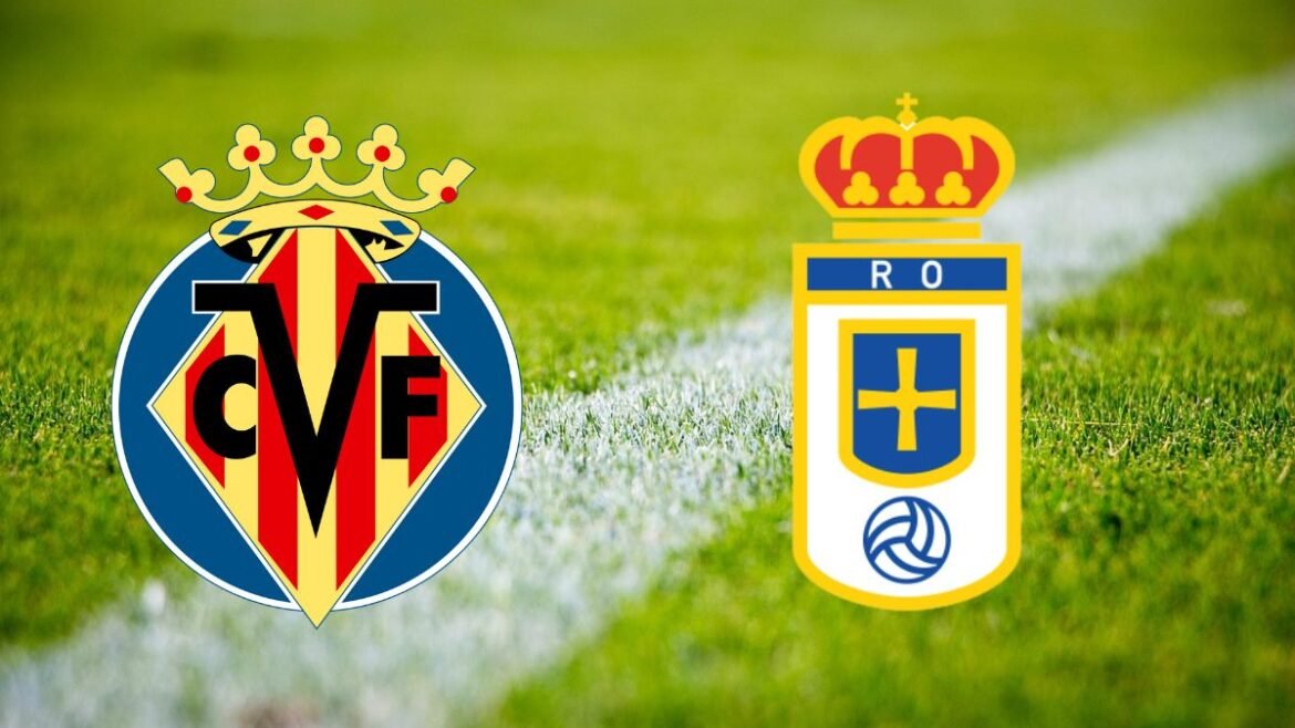 Como e Onde Assistir Villarreal x Real Oviedo pelo Campeonato Espanhol