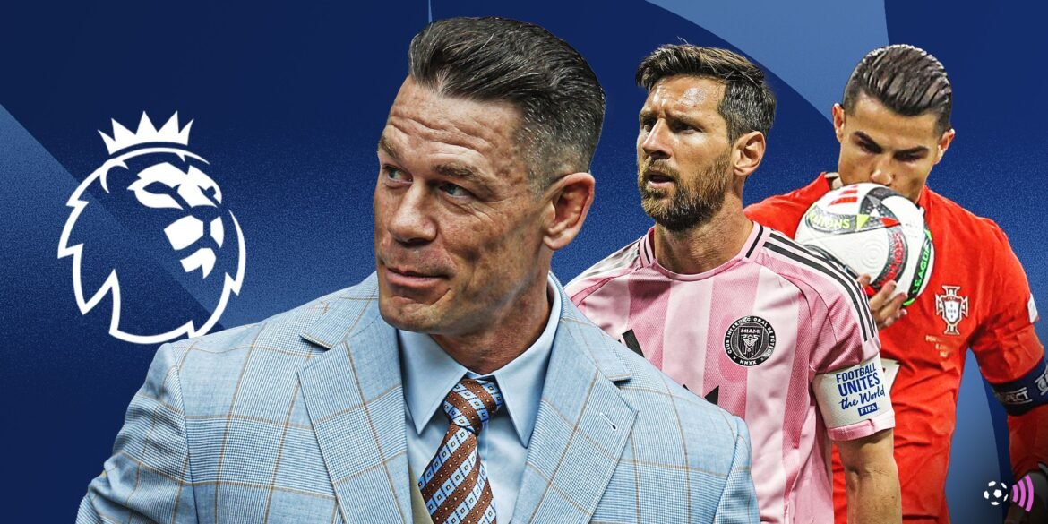 John Cena escolhe entre Ronaldo e Messi e revela seu time favorito da Premier League